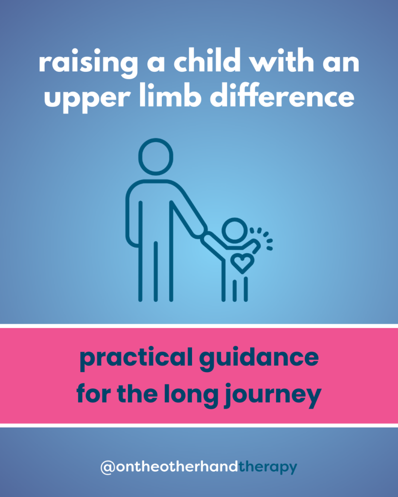 Blue gradient background with white and blue text box with a pink text box; @ontheotherhandtherapy handle appears at the bottom (applies to all slides). Text box: “raising a child with an upper limb difference | practical guidance for the long journey” and image of an adult holding hands with a child with a partial arm